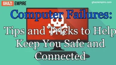 Computer Failures Tips and Tricks to Help Keep You Safe and Connected
