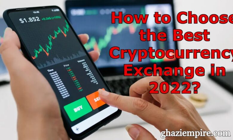 How to Choose the Best Cryptocurrency Exchange in 2022?