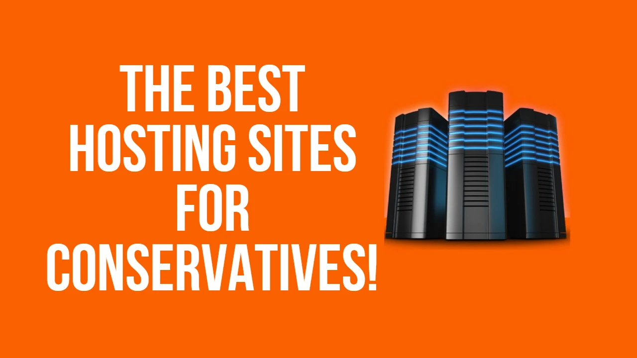 The Best Hosting Sites for Conservatives!