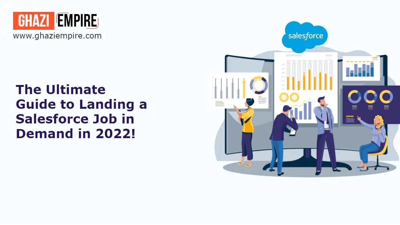 The Ultimate Guide to landing a salesforce job in demand in 2022!