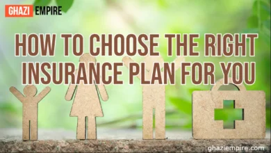 How to Choose the Right insurance Plan for You