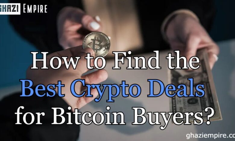 How to Find the Best Crypto Deals for Bitcoin Buyers