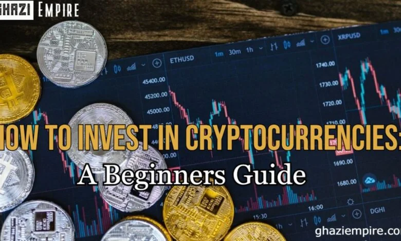 How to Invest in Cryptocurrencies A Beginners Guide
