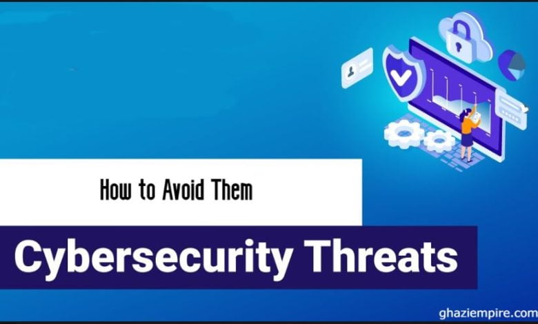 Cybersecurity Threats and How to Avoid Them