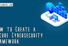 How to Create a Secure Cybersecurity Framework?