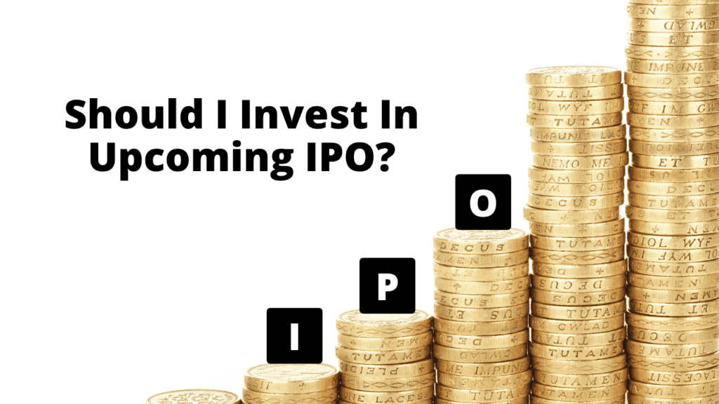 Should I invest in the upcoming IPOs
