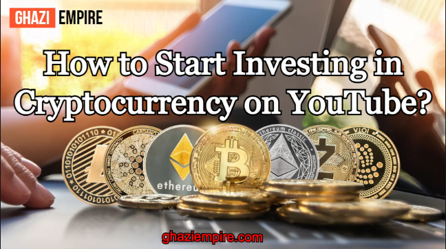 How to Start Investing in Cryptocurrency on YouTube