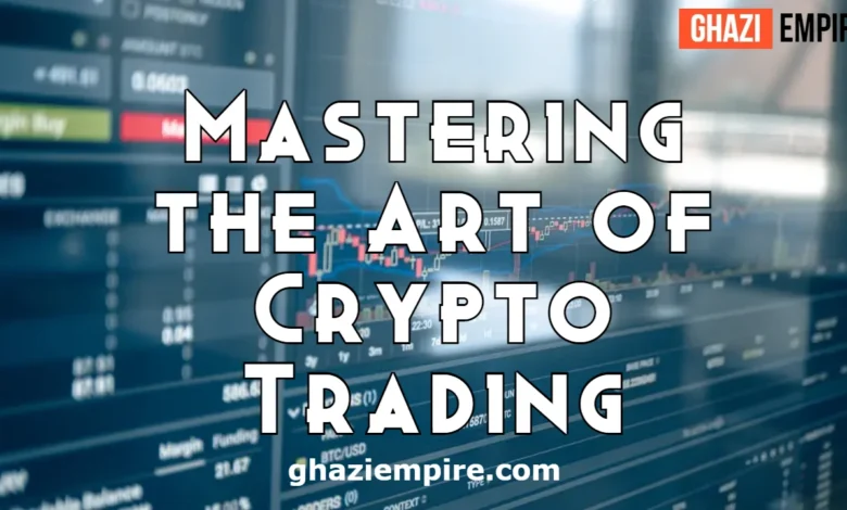 Mastering the Art of Crypto Trading
