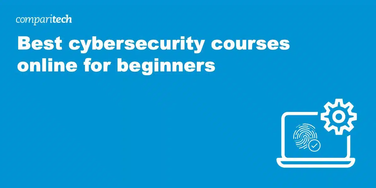 7 Best Cybersecurity Courses Online for Beginners
