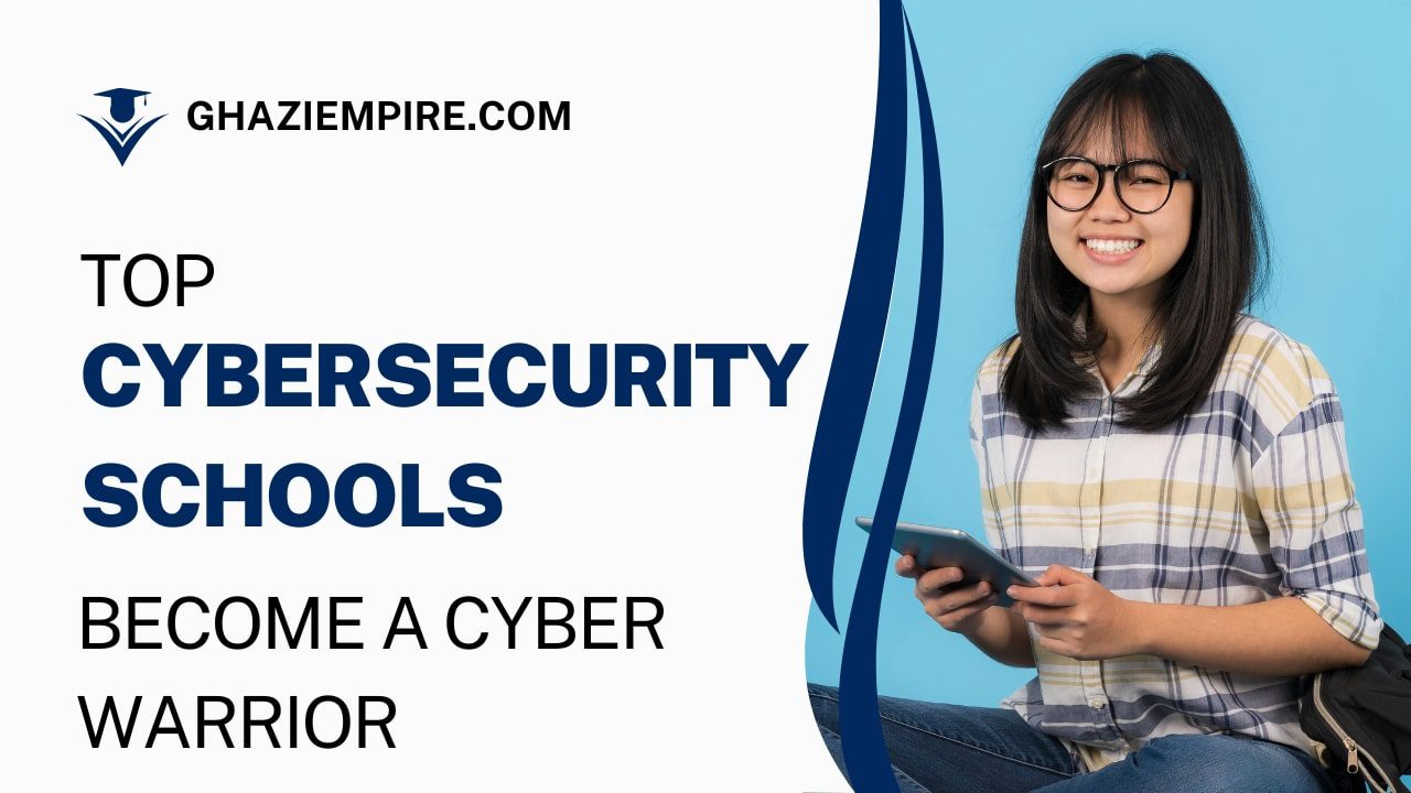 Become a Cyber Warrior Top Cybersecurity Schools