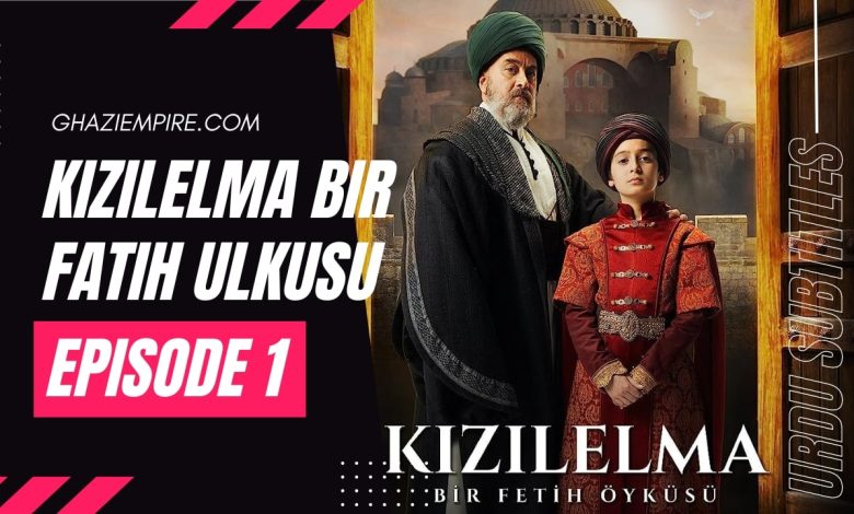Kizilelma Bir Fatih Ulkusu Episode 1
